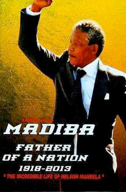 Madiba: father of a Nation, 1918-2013