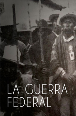 Bolivia Siglo XX. La guerra federal